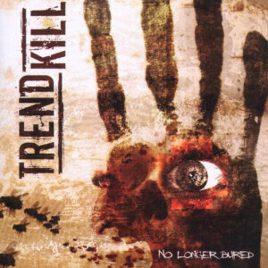TRENDKILL - No Longer Buried - CD