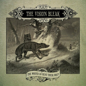 THE VISION BLEAK - The Wolves Go Hunt Their Prey - CD