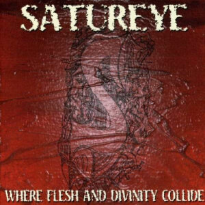 SATUREYE - Where Flesh And Divinity Collide - CD