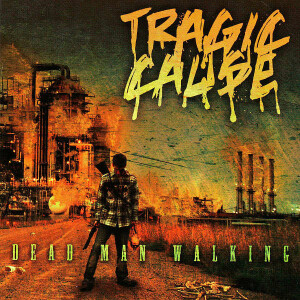 TRAGIC CAUSE - Dead Man Walking - CD