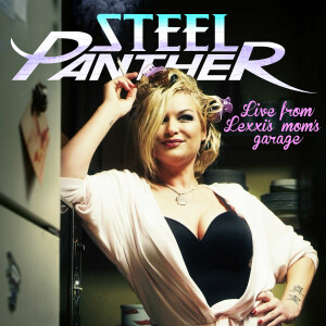 STEEL PANTHER - Live From Lexxis Moms Garage - Ltd. Digi CD+DVD