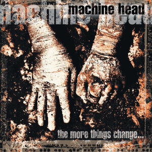 MACHINE HEAD - The More Things Change... - CD - Jewel Case