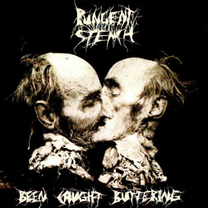 PUNGENT STENCH - Been Caught Buttering - CD