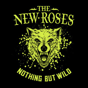 THE NEW ROSES - Nothing But Wild - CD - Digipak