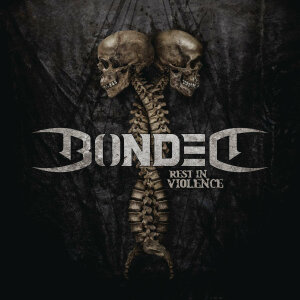 BONDED - Rest In Violence - CD