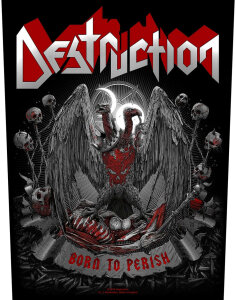 DESTRUCTION - Born To Perish - Rückenaufnäher / Backpatch