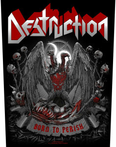 DESTRUCTION - Born To Perish - Backpatch
