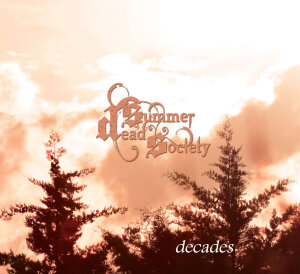 DEAD SUMMER SOCIETY - Decades - CD - Digipak