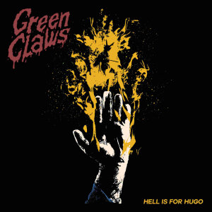 GREEN CLAWS - Hell Is For Hugo - 2-CD - Digipak