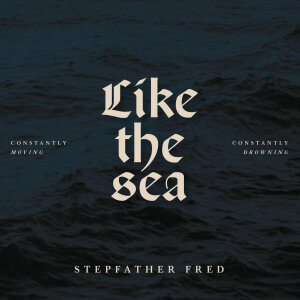 STEPFATHER FRED - Like The Sea - CD - Digisleeve