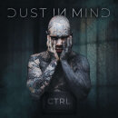 DUST IN MIND - CTRL - CD - Ltd. Digipak