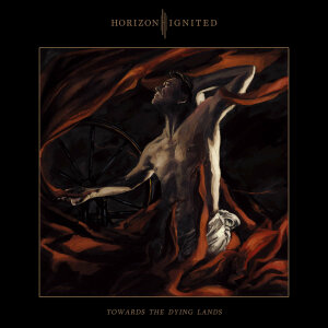HORIZON IGNITED - Towards The Dying Lands - Vinyl-LP