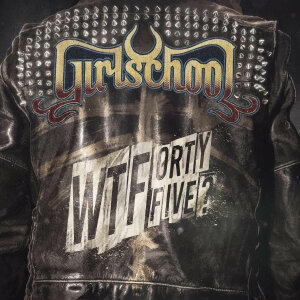 GIRLSCHOOL - WTFourtyfive? - CD