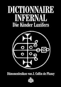 J. COLLIN DE PLANCY - Dictionnaire Infernal: Die Kinder Luzifers - Buch
