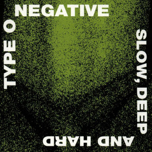 TYPE O NEGATIVE - Slow, Deep And Hard - CD