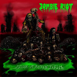 ZOMBIE RIOT - Reign Of Rotten Flesh - CD