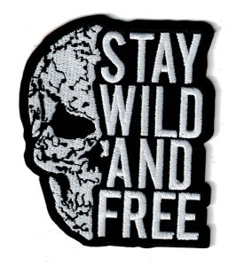 Stay Wild And Free - Aufnäher / Patch