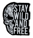 Stay Wild And Free - Aufnäher / Patch