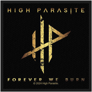 HIGH PARASITE - Forever We Burn - Aufnäher / Patch