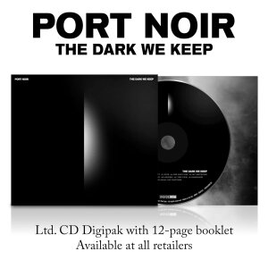 PORT NOIR - The Dark We Keep - CD - Ltd. Digipak