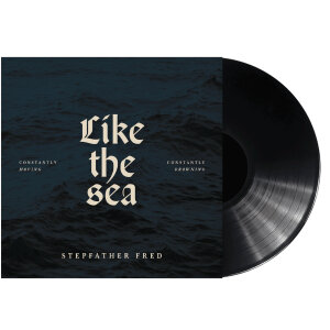 STEPFATHER FRED - Like The Sea - Vinyl-LP - black