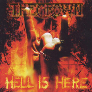 THE CROWN - Hell Is Here - CD - Jewel Case